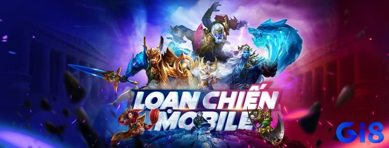 Khám phá game loạn chiến mobile chi tiết tại gi8!