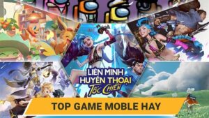 Game mobile hay 2025: Top 15 game đáng chơi trên điện thoại