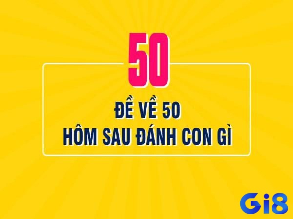 Các số như 05, 27, 72, 36, 63 thường xuất hiện sau khi đề về 50 theo thống kê nhiều năm