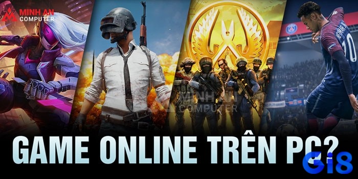 Khám phá game trực tuyến trên Pc cùng các game thủ tại Gi8 ngay nhé!