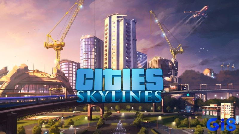 Cities Skylines – cú hích lớn cho dòng game mô phỏng đô thị