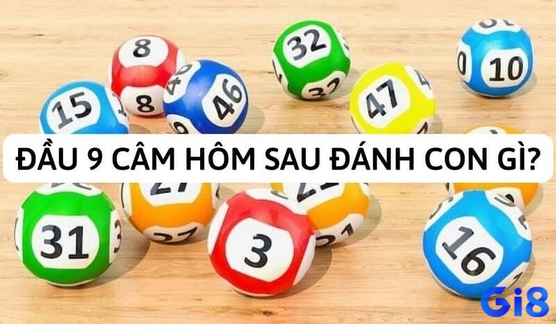 Cùng gi8 khám phá lô câm đầu 9 đánh con gì chuẩn xác 100% nhé 