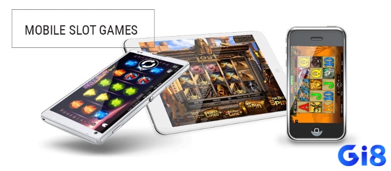 Mobile game slot giúp người chơi trải nghiệm game slot mọi lúc mọi nơi trên smartphone với giao diện cảm ứng trực quan
