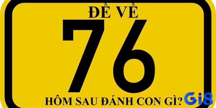 Giải đáp thắc mắc về xác suất và thời điểm theo dõi khi phân tích đề về 76 hôm sau đánh lô gì.