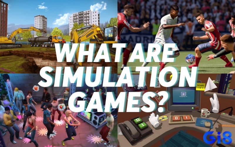 Game mô phỏng đưa người chơi vào thế giới ảo chân thực, nơi họ có thể trải nghiệm nhiều lĩnh vực trong cuộc sống thực.